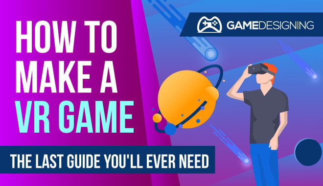 Learn How to Make a VR Game (The Smart Way)